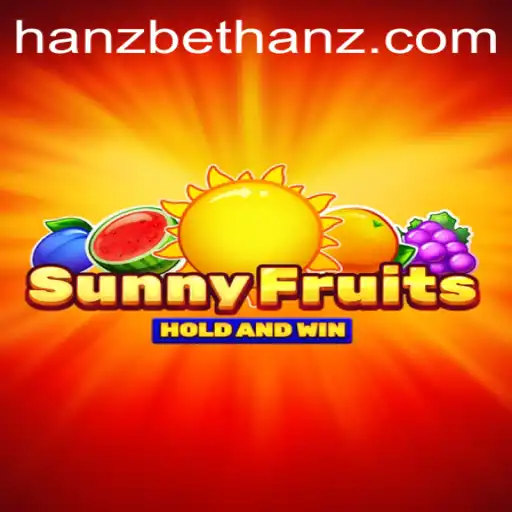Unveiling SunnyFruits: A Fresh Gaming Experience with Hanzbet